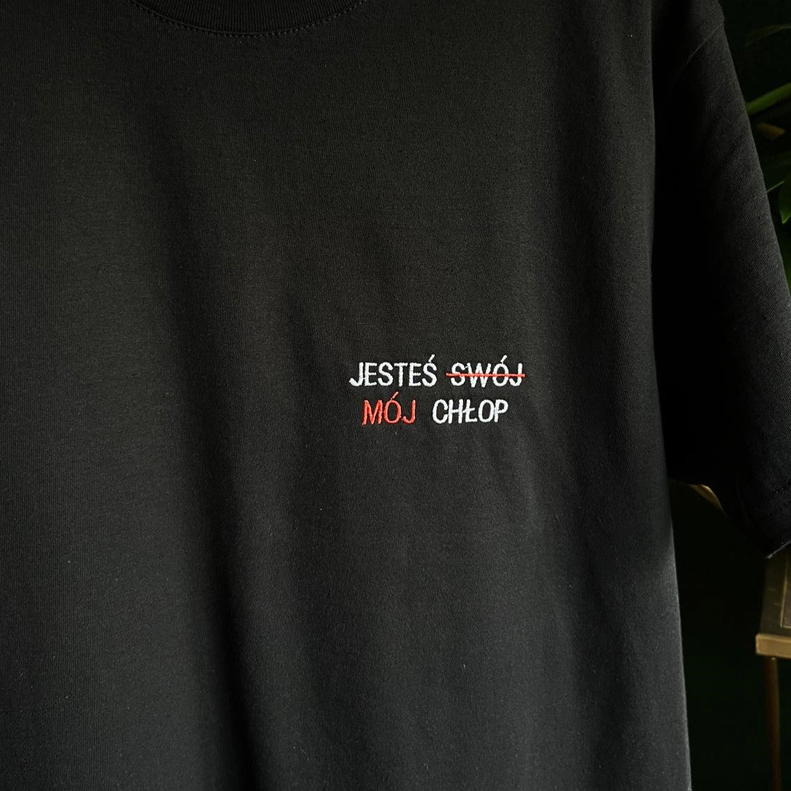 Koszulka z tekstem JESTEŚ SWÓJ MÓJ CHŁOP