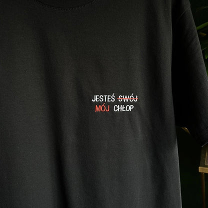 Koszulka z tekstem JESTEŚ SWÓJ MÓJ CHŁOP